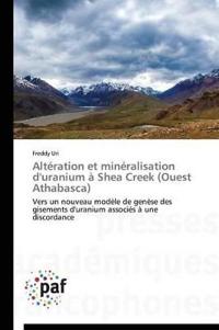 Altération Et Minéralisation d'Uranium À Shea Creek (Ouest Athabasca)