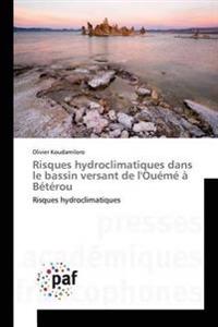 Risques Hydroclimatiques Dans Le Bassin Versant de l'Oueme A Beterou