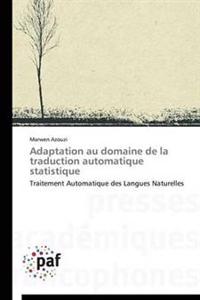 Adaptation Au Domaine de la Traduction Automatique Statistique
