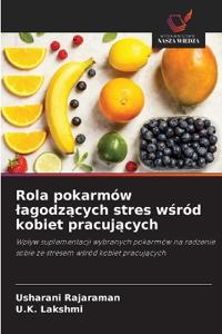 Rola pokarmów lagodzacych stres wsród kobiet pracujacych