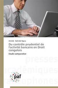 Du Controle Prudentiel de l'Activite Bancaire En Droit Congolais
