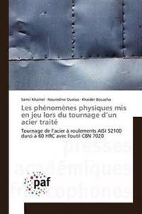 Les phénomènes physiques mis en jeu lors du tournage d'un acier traité