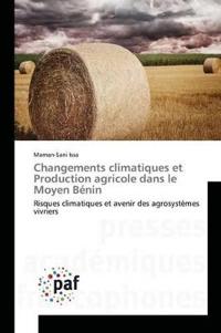 Changements Climatiques Et Production Agricole Dans Le Moyen Bénin