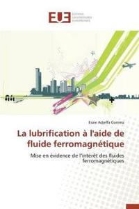 La lubrification à l'aide de fluide ferromagnétique