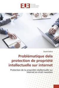 Problématique Dela Protection de Propriété Intellectuelle Sur Internet