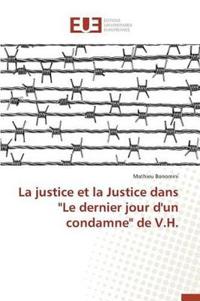 La Justice Et La Justice Dans "le Dernier Jour d'Un Condamne" de V.H.