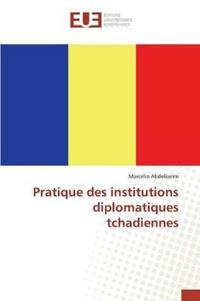 Pratique Des Institutions Diplomatiques Tchadiennes