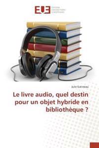 Le livre audio, quel destin pour un objet hybride en bibliothèque ?