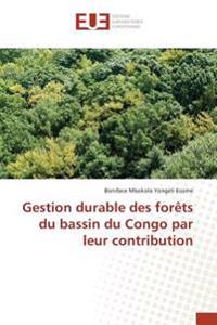 Gestion durable des forêts du bassin du Congo par leur contribution