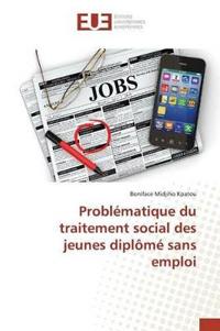 Problématique Du Traitement Social Des Jeunes Diplômé Sans Emploi