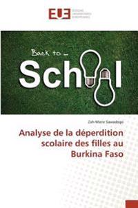 Analyse de la déperdition scolaire des filles au Burkina Faso