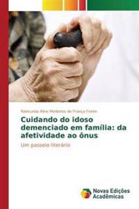 Cuidando do idoso demenciado em família