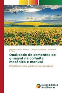 Qualidade de sementes de girassol na colheita mecânica e manual