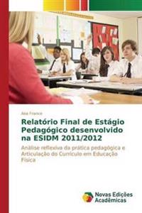Relatório Final de Estágio Pedagógico desenvolvido na ESIDM 2011/2012
