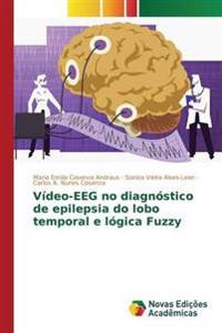 Vídeo-EEG no diagnóstico de epilepsia do lobo temporal e lógica Fuzzy