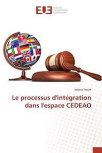 Le processus d'intégration dans l'espace CEDEAO