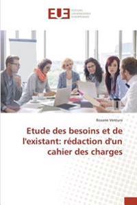 Etude des besoins et de l'existant: rédaction d'un cahier des charges