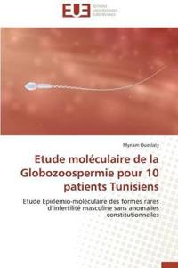 Etude Mol?culaire de la Globozoospermie Pour 10 Patients Tunisiens