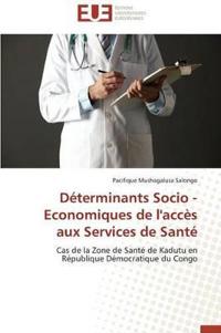 D?terminants Socio - Economiques de l'Acc?s Aux Services de Sant?