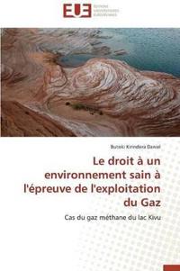 Le Droit ? Un Environnement Sain ? l'?preuve de l'Exploitation Du Gaz