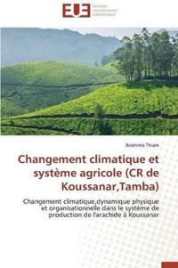 Changement Climatique Et Syst?me Agricole (Cr de Koussanar, Tamba)