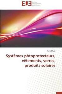 Syst?mes Phtoprotecteurs, V?tements, Verres, Produits Solaires
