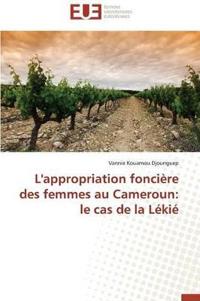 L'Appropriation Fonci?re Des Femmes Au Cameroun