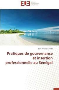 Pratiques de Gouvernance Et Insertion Professionnelle Au S?n?gal