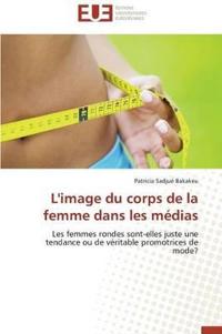 L'Image Du Corps de la Femme Dans Les M?dias