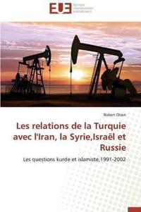 Les Relations de la Turquie Avec l'Iran, La Syrie, Isra?l Et Russie