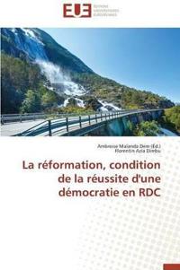La R?formation, Condition de la R?ussite d'Une D?mocratie En Rdc