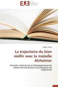 La Trajectoire Du Bien Vieillir Avec La Maladie Alzheimer