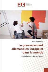 Le gouvernement allemand en Europe et dans le monde