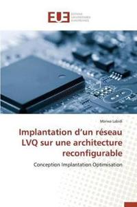 Implantation D Un R?seau Lvq Sur Une Architecture Reconfigurable