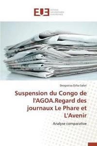 Suspension Du Congo de l'Agoa.Regard Des Journaux Le Phare Et l'Avenir