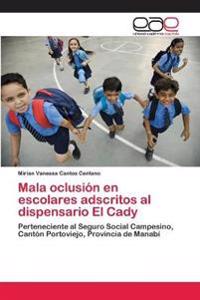 Mala oclusión en escolares adscritos al dispensario El Cady