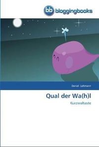 Qual der Wa(h)l