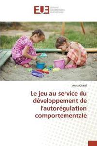 Le Jeu Au Service Du Développement de Lautorégulation Comportementale