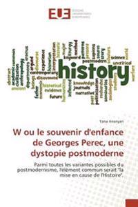 W ou le souvenir d'enfance de Georges Perec, une dystopie postmoderne