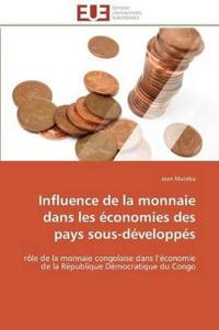 Influence de la Monnaie Dans Les ?conomies Des Pays Sous-D?velopp?s