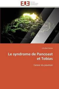 Le Syndrome de Pancoast Et Tobias