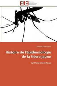 Histoire de l'?pid?miologie de la Fi?vre Jaune