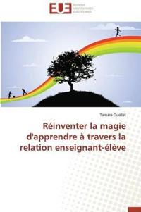 R?inventer La Magie d'Apprendre ? Travers La Relation Enseignant-?l?ve