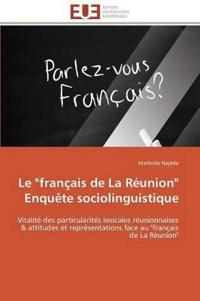 Le "fran?ais de la R?union" Enqu?te Sociolinguistique