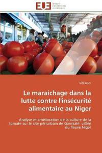 Le Maraichage Dans La Lutte Contre l'Insécurité Alimentaire Au Niger