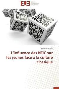 L Influence Des Ntic Sur Les Jeunes Face ? La Culture Classique