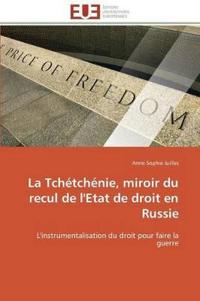 La Tch?tch?nie, Miroir Du Recul de l'Etat de Droit En Russie
