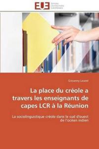La Place Du Cr?ole a Travers Les Enseignants de Capes Lcr ? La R?union