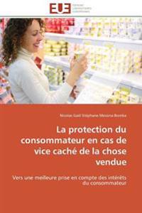 La protection du consommateur en cas de vice caché de la chose vendue