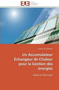 Un Accumulateur ?changeur de Chaleur Pour La Gestion Des ?nergies